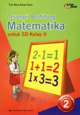 Terampil Berhitung Matematika untuk SD Kelas II (KTSP 2006) (Jilid 2)